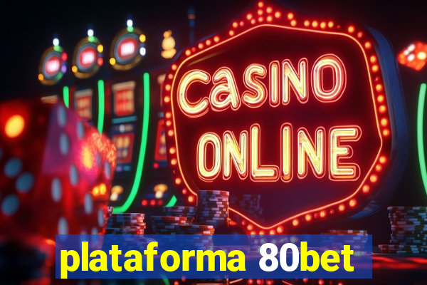 plataforma 80bet